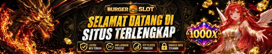 Selamat Datang di BURGERSLOT Situs Terlengkap